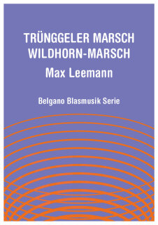 Trünggeler Marsch/Wildhorn-Marsch - Max Leemann