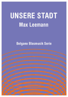Unsere Stadt - Max Leemann