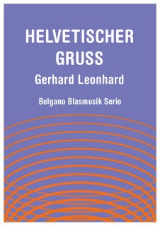 Helvetischer Gruss - Gerhard Leonhard