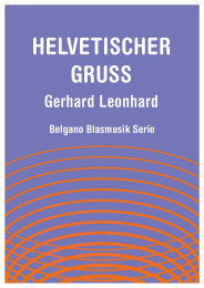 Helvetischer Gruss - Gerhard Leonhard