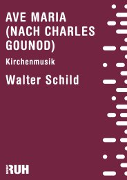 Ave Maria (nach Charles Gounod) - Walter Schild