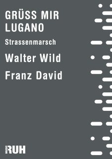 Grüss mir Lugano - Walter Wild - Franz David