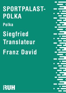 Sportpalast-Polka - Siegfried Translateur - Franz David