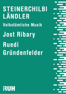 Steinerchilbi Ländler - Jost Ribary - Gründenfelder