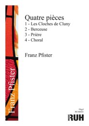 Quatre Pièces pour Orgue - Franz Pfister
