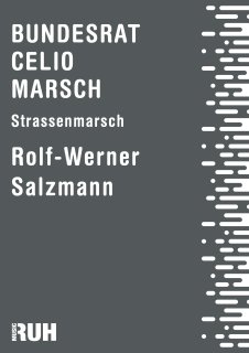 Bundesrat Celio-Marsch - Rolf-Werner Salzmann