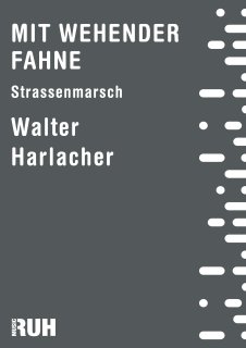 Mit wehender Fahne - Harlacher, Walter