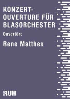 Konzertouverture für Blasorchester - Rene Matthes