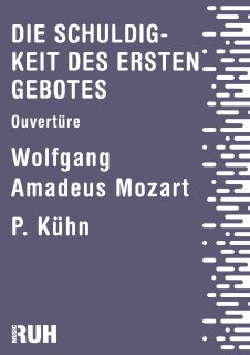 Die Schuldigkeit des Ersten Gebotes - Wolfgang Amadeus Mozart - P. Kühn