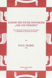 Kleine deutsche Festmesse "Gib uns Frieden" - Paul Huber