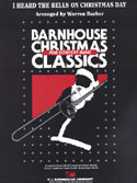 I Heard the Bells on Christmas Day - Calkin, John Baptiste - Barker, Warren
