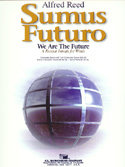 Sumus Futuro (We Are the Future) - Alfred Reed