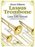 Lassus Trombone - Fillmore, Henry - Schissel, Loras