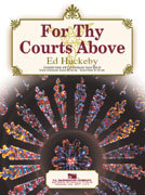 For Thy Courts Above - Huckeby, Ed