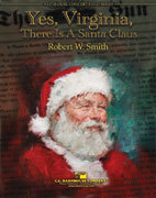 Yes, Virginia, There Is A Santa Claus - Smith, Robert W.