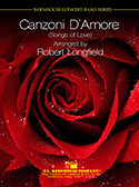 Canzoni DAmore - Songs Of Love - arr. Robert Longfield