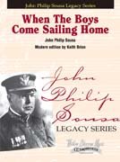 When The Boys Come Sailing Home - Sousa, John Philip -...