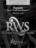 Square (Mvt. 2 from American Dances) - Smith, Robert W.