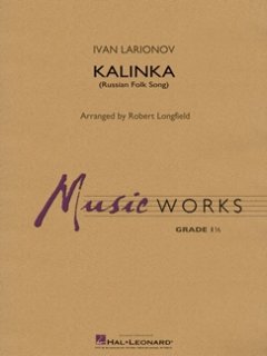 Kalinka (Russian Folk Song) - Larionov, Ivan - Longfield, Robert