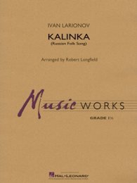 Kalinka (Russian Folk Song) - Larionov, Ivan - Longfield,...