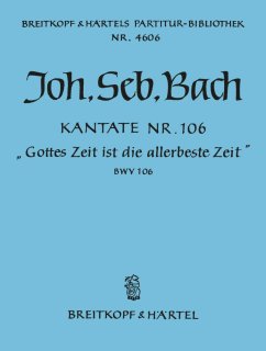 Kantate BWV 106 Gottes Zeit ist die allerbeste Zeit - Bach, Johann Sebastian - Rust, Wilhelm