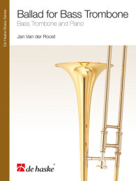 Ballad for Bass Trombone - van der Roost, Jan - Hussey,...