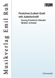 Festchor/Lobet Gott mit Jubelschall! - Friedrich...