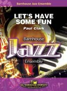 Lets Have Some Fun - Paul Clark