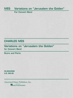 Variations on Jerusalem the Golden - Ives, Charles - Brion, Keith