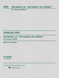 Variations on Jerusalem the Golden - Ives, Charles -...