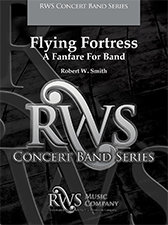 Flying Fortress: A Fanfare for Band - Smith, Robert W.