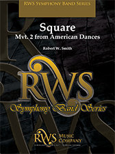 Square: Mvt. 2 from American Dances - Smith, Robert W.