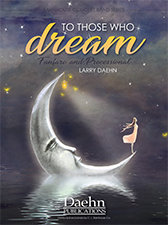 To Those Who Dream: Fanfare and Processional - Daehn, Larry