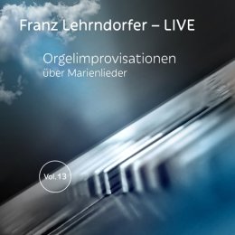 Franz Lehrndorfer Live #13 -Improvisationen über...