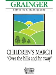 Childrens March "Over the Hills and Far Away"...