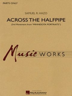 Across the Halfpipe (Mvt. 3 of Minnesota Portraits) - Hazo, Samuel R.