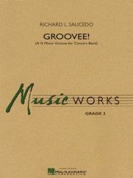 Groovee! (A G-Minor Groove for Concert Band) - Saucedo,...