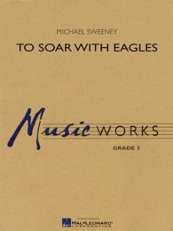 To Soar with Eagles - Sweeney, Michael