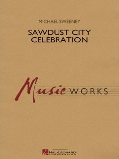 Sawdust City Celebration - Sweeney, Michael