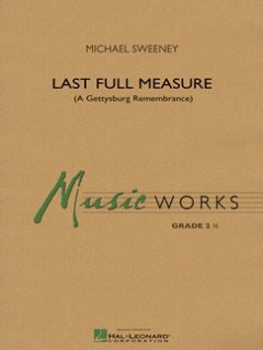 Last Full Measure (A Gettysburg Remembrance) - Sweeney, Michael