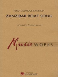 Zanzibar Boat Song - Grainger, Percy - Hazzard, Preston