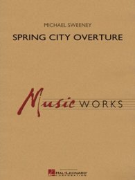 Spring City Overture - Sweeney, Michael