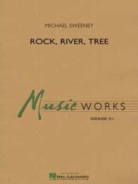 Rock, River, Tree - Sweeney, Michael