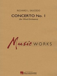 Concerto No. 1 (for Wind Orchestra) - Saucedo, Richard L.