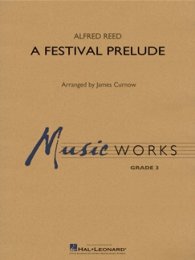 A Festival Prelude - Alfred Reed - Curnow, James
