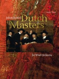 Dutch Masters Suite - for Wind Orchestra - Johan de Meij