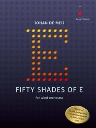 Fifty Shades of E - for wind orchestra - Johan de Meij