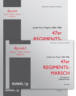 47er Regimentsmarsch - Wagner, Joseph Franz - Rundel, Siegfried