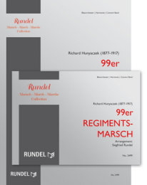 99er Regimentsmarsch - Hunyaczek, Richard - Rundel,...
