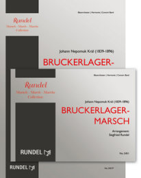 Bruckerlager-Marsch - Kral, Johann N. - Rundel, Siegfried